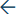🡠