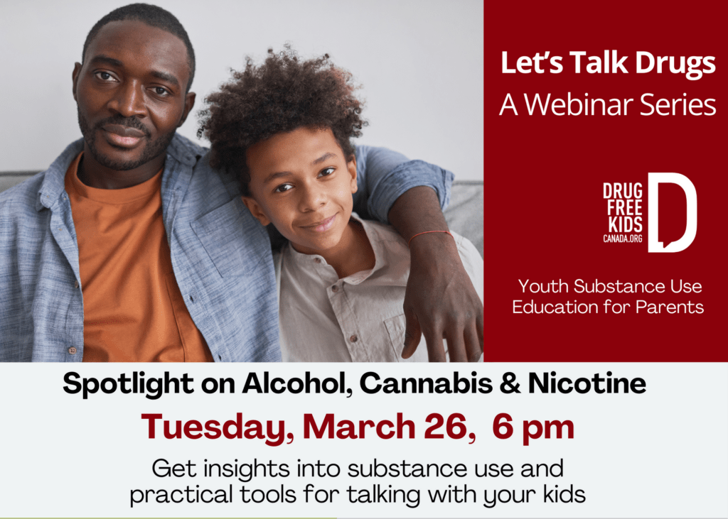 Let’s Talk Drugs - A Webinar Series: Spotlight on Alcohol, Cannabis and Nicotine, Tuesday, March 26, 6 pm. Sign up now!